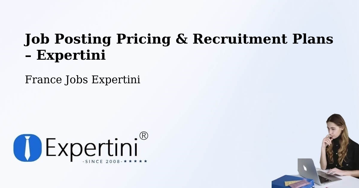 Job Posting Pricing & Recruitment Plans – Lyon - Lyon, France Jobs Expertini